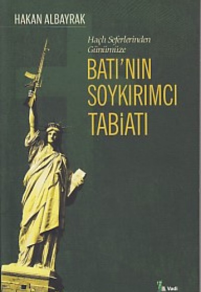 Haçlı Seferleri'nden Günümüze Batı'nın Soykırımcı Tabiatı Haçlı Seferleri'nden Günümüze Batı'nın Soykırımcı Tabiatı