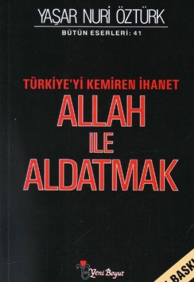 Allah ile Aldatmak - Türkiye'yi Kemiren İhanet Allah ile Aldatmak - Türkiye'yi Kemiren İhanet