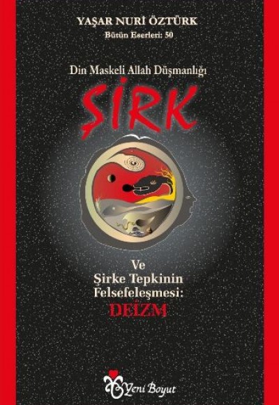 Şirk: Din Maskeli Allah Düşmanlığı Şirk: Din Maskeli Allah Düşmanlığı