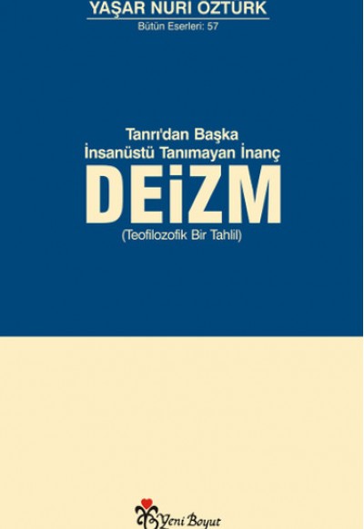 Tanrı'dan Başka İnsanüstü Tanımayan İnanç Deizm Tanrı'dan Başka İnsanüstü Tanımayan İnanç Deizm