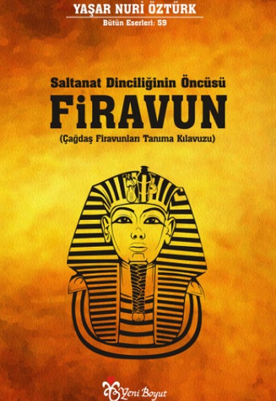 Saltanat Dinciliğinin Öncüsü Firavun Saltanat Dinciliğinin Öncüsü Firavun