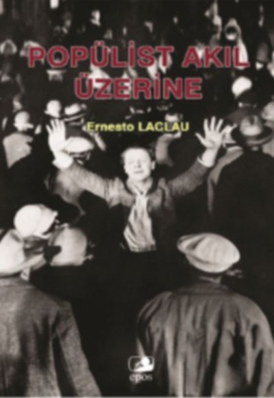 Popülist Akıl Üzerine Popülist Akıl Üzerine