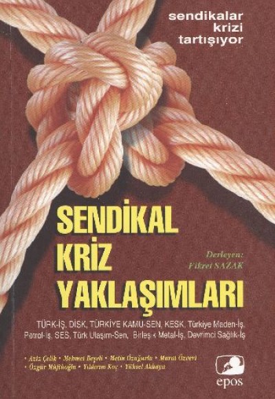 Türkiye'de Sendikal Kriz Yaklaşımları Türkiye'de Sendikal Kriz Yaklaşımları