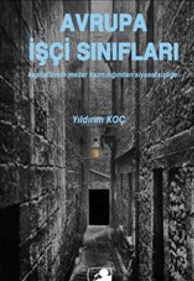Avrupa İşçi Sınıfları  Kapitalizmin Mezar Kazıcılığından  Siyasetsizliğe
