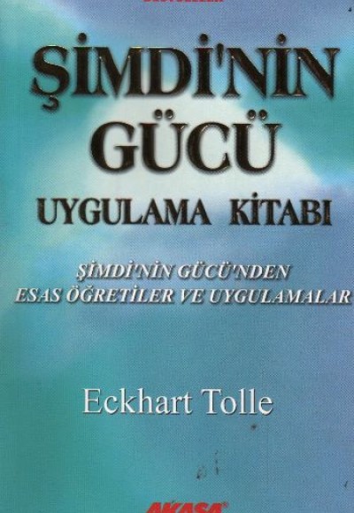 Şimdi'nin Gücü Uygulama Kitabı Şimdi'nin Gücü Uygulama Kitabı