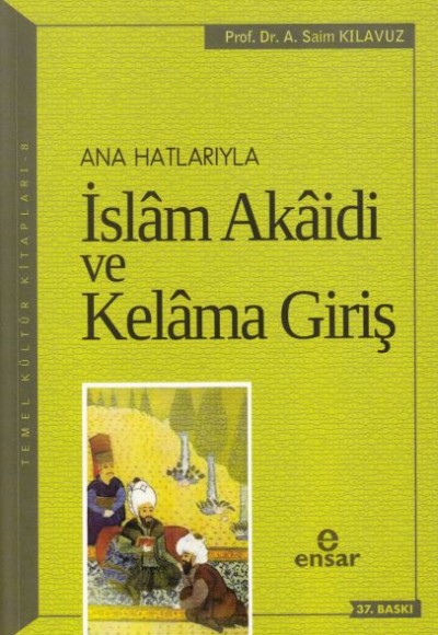 Anahatlarıyla İslam Akaidi ve Kelama Giriş Anahatlarıyla İslam Akaidi ve Kelama Giriş