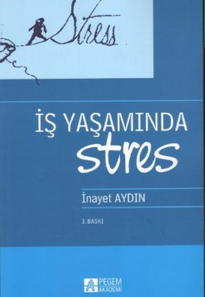 İş Yaşamında Stres İş Yaşamında Stres