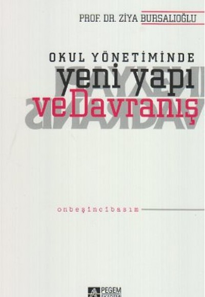Okul Yönetiminde Yeni Yapı ve Davranış Okul Yönetiminde Yeni Yapı ve Davranış