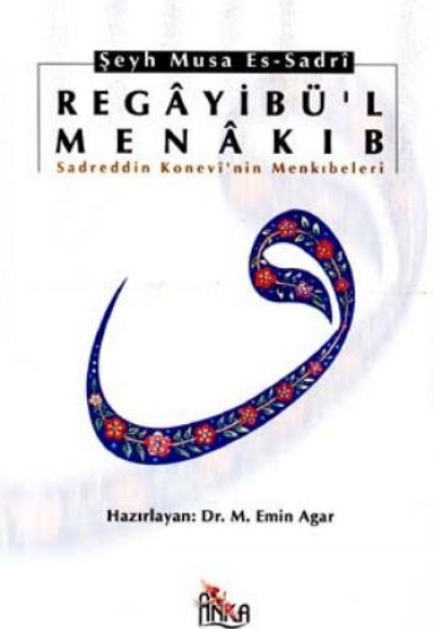 Regayibül Menakıb Sadreddin Konevinin Menkıbeleri Regayibül Menakıb Sadreddin Konevinin Menkıbeleri