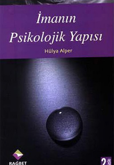İmanın Psikolojik Yapısı İmanın Psikolojik Yapısı