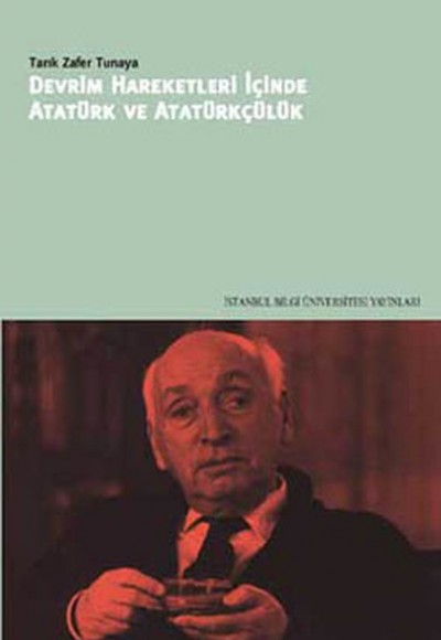 Devrim Hareketleri İçinde Atatürk ve Atatürkçülük Devrim Hareketleri İçinde Atatürk ve Atatürkçülük