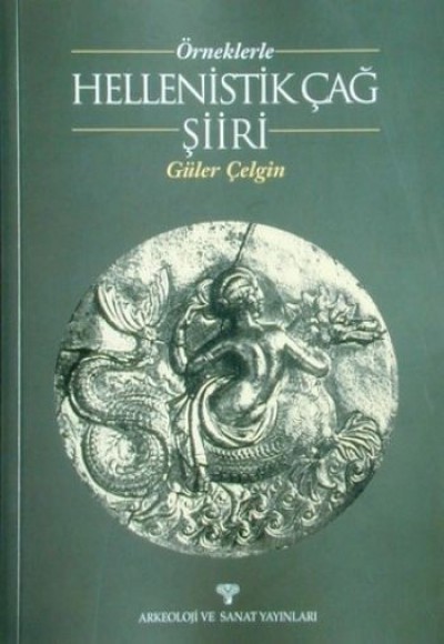 Örneklerle Hellenistik Çağ Şiiri Örneklerle Hellenistik Çağ Şiiri