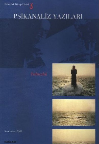 Baharlık Kitap Dizisi 03 - Psikanaliz Yazıları Yalnızlık Baharlık Kitap Dizisi 03 - Psikanaliz Yazıları Yalnızlık