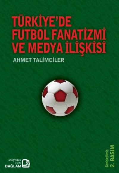 Türkiye'de Futbol Fanatizmi ve Medya İlişkisi Türkiye'de Futbol Fanatizmi ve Medya İlişkisi