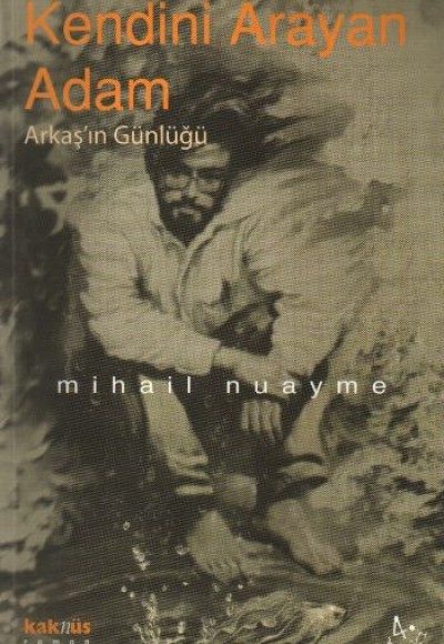 Kendini Arayan Adam / Arkaş’ın Günlüğü Kendini Arayan Adam / Arkaş’ın Günlüğü