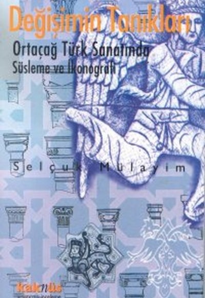 Değişimin Tanıkları - Türk Sanatında İkonografik Dönüşümler Değişimin Tanıkları - Türk Sanatında İkonografik Dönüşümler