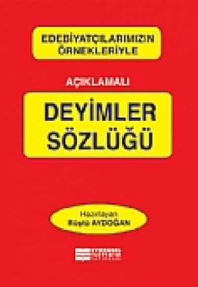 Açıklamalı Deyimler Sözlüğü Açıklamalı Deyimler Sözlüğü