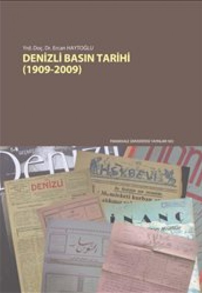 Denizli Basın Tarihi (1909-2009) Denizli Basın Tarihi (1909-2009)