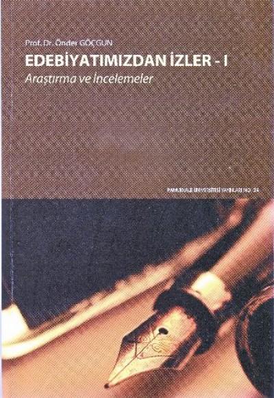 Edebiyatımızdan İzler -I / Araştırma ve İncelemeler Edebiyatımızdan İzler -I / Araştırma ve İncelemeler