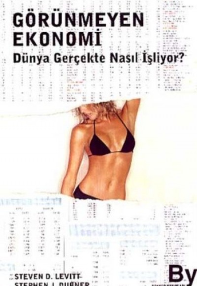 Görünmeyen Ekonomi Dünya Gerçekte Nasıl İşliyor? Görünmeyen Ekonomi Dünya Gerçekte Nasıl İşliyor?