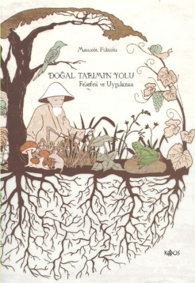 Doğal Tarımın Yolu - Felsefesi Uygulaması Doğal Tarımın Yolu - Felsefesi Uygulaması