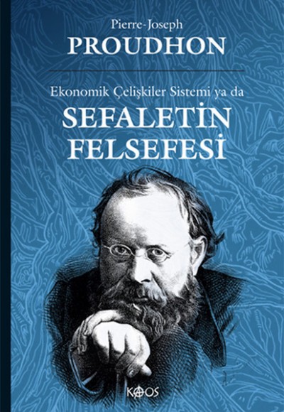 Ekonomik Çelişkiler Sistemi ya da Sefaletin Felsefesi Ekonomik Çelişkiler Sistemi ya da Sefaletin Felsefesi
