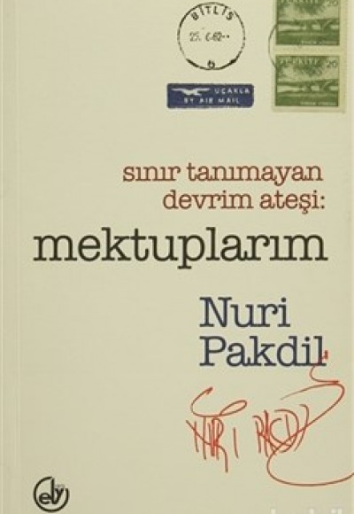 Sınır Tanımayan Devrim Ateşi: Mektuplarım Sınır Tanımayan Devrim Ateşi: Mektuplarım