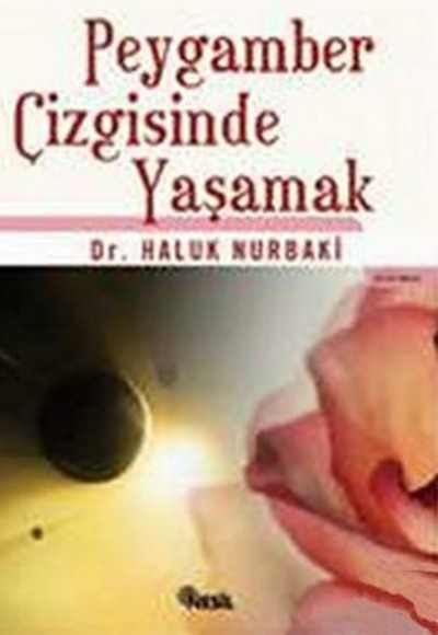 Peygamber Çizgisinde Yaşamak Peygamber Çizgisinde Yaşamak