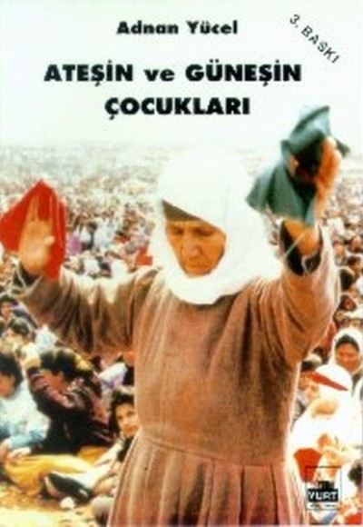 Ateşin ve Güneşin Çocukları Ateşin ve Güneşin Çocukları