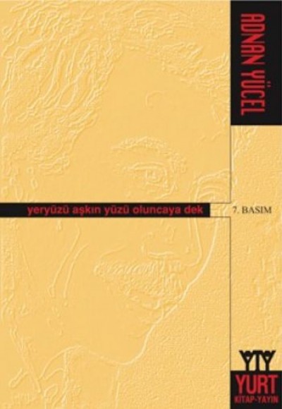 Yeryüzü Aşkın Yüzü Oluncaya Dek Yeryüzü Aşkın Yüzü Oluncaya Dek