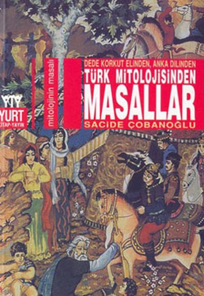 Türk Mitolojisinden Masallar Türk Mitolojisinden Masallar