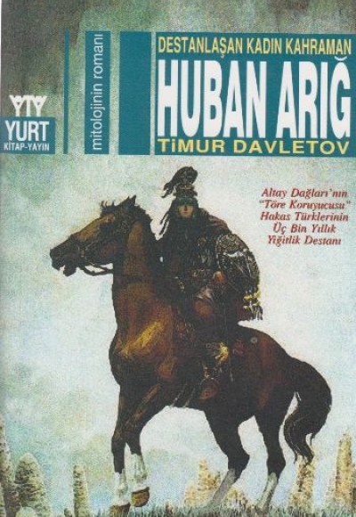 Destanlaşan Kadın Kahraman Huban Arığ Destanlaşan Kadın Kahraman Huban Arığ