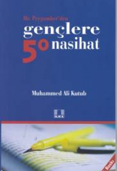 Hz. Peygamber'den Gençlere 50 Nasihat Hz. Peygamber'den Gençlere 50 Nasihat