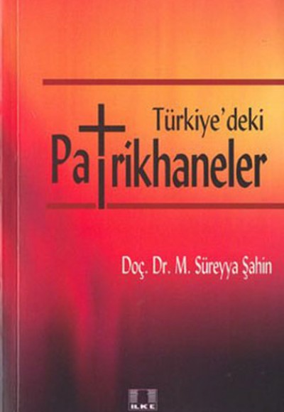 Türkiye’deki Patrikhaneler Türkiye’deki Patrikhaneler