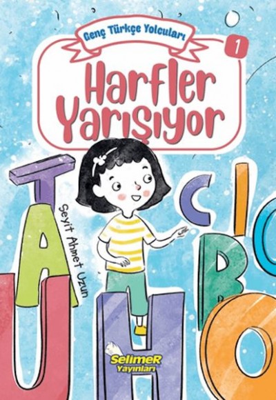 Genç Türkçe Yolcuları - Harfler Yarışıyor Genç Türkçe Yolcuları - Harfler Yarışıyor