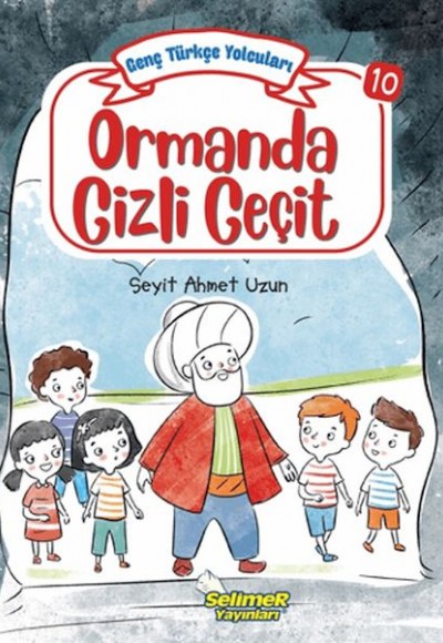 Genç Türkçe Yolcuları - Ormanda Gizli Geçit Genç Türkçe Yolcuları - Ormanda Gizli Geçit