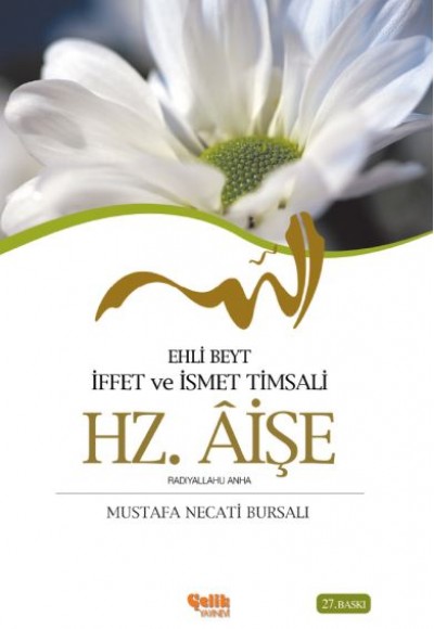 Ehli Beyt İffet ve İsmet Timsali Hz. Aişe Ehli Beyt İffet ve İsmet Timsali Hz. Aişe