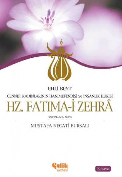 Ehli Beyt Cennet Kadınlarının Hanımefendisi ve İnsanlık Hurisi Hz. Fatıma-i Zehra Ehli Beyt Cennet Kadınlarının Hanımefendisi ve İnsanlık Hurisi Hz. Fatıma-i Zehra