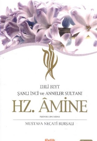 Ehli Beyt Şanlı İnci ve Anneler Sultanı Hz. Amine Ehli Beyt Şanlı İnci ve Anneler Sultanı Hz. Amine