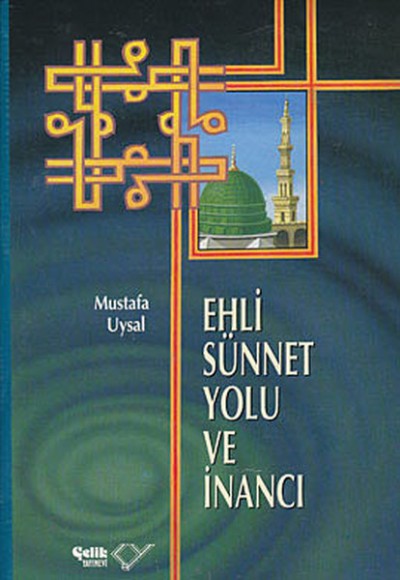 Ehli Sünnet Yolu ve İnancı Ehli Sünnet Yolu ve İnancı