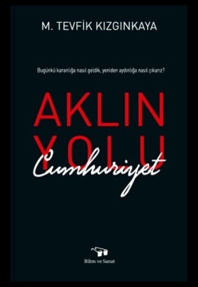 Aklın Yolu Cumhuriyet Aklın Yolu Cumhuriyet