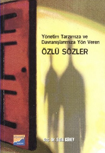 Özlü Sözler-Yönetim Tarzımıza Davranışımıza Yön Veren Özlü Sözler-Yönetim Tarzımıza Davranışımıza Yön Veren