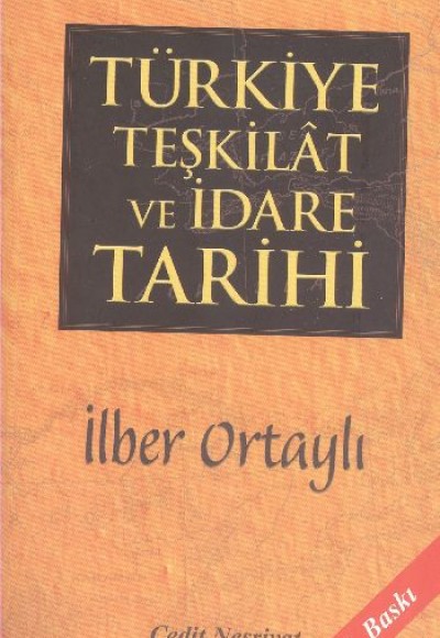 Türkiye Teşkilat ve İdare Tarihi Türkiye Teşkilat ve İdare Tarihi