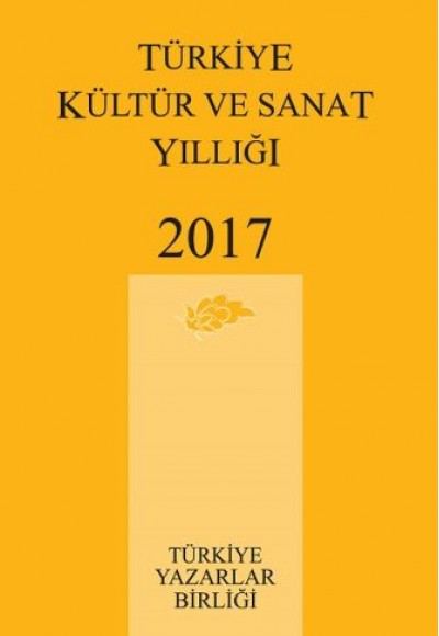 Türkiye Kültür ve Sanat Yıllığı 2017 Türkiye Kültür ve Sanat Yıllığı 2017