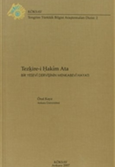 Tezkire-i Hakim Ata Bir Yesevi Dervişinin Menkabevi Hayatı Tezkire-i Hakim Ata Bir Yesevi Dervişinin Menkabevi Hayatı