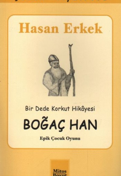 Boğaç Han Bir Dede Korkut Hikayesi Boğaç Han Bir Dede Korkut Hikayesi