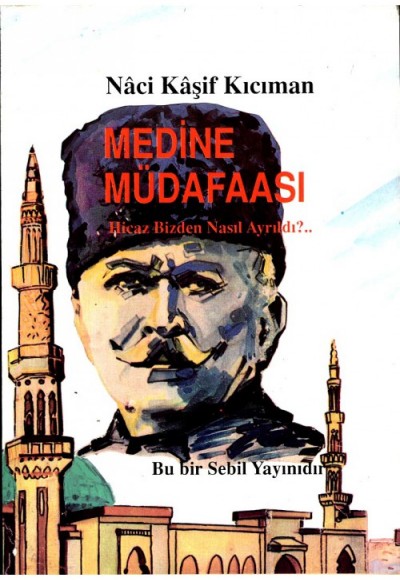 Medine Müdafaası Hicaz Neden Bizden Ayrıldı Medine Müdafaası Hicaz Neden Bizden Ayrıldı