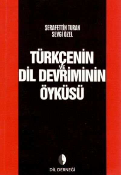 Türkçenin ve Dil Devriminin Öyküsü Türkçenin ve Dil Devriminin Öyküsü