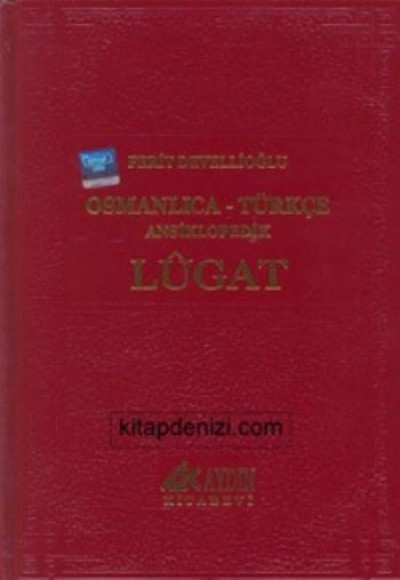 Osmanlıca-Türkçe Ansiklopedik Lugat Osmanlıca-Türkçe Ansiklopedik Lugat