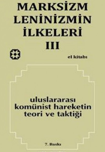 Marksizm, Leninizmin İlkeleri 3 Uluslararası Komünist Hareketin Teori ve Taktiği
